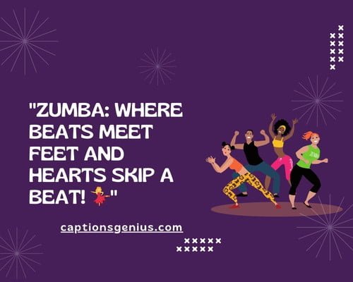 Zumba Captions For Instagram  - Zumba: Where beats meet feet and hearts skip a beat!  