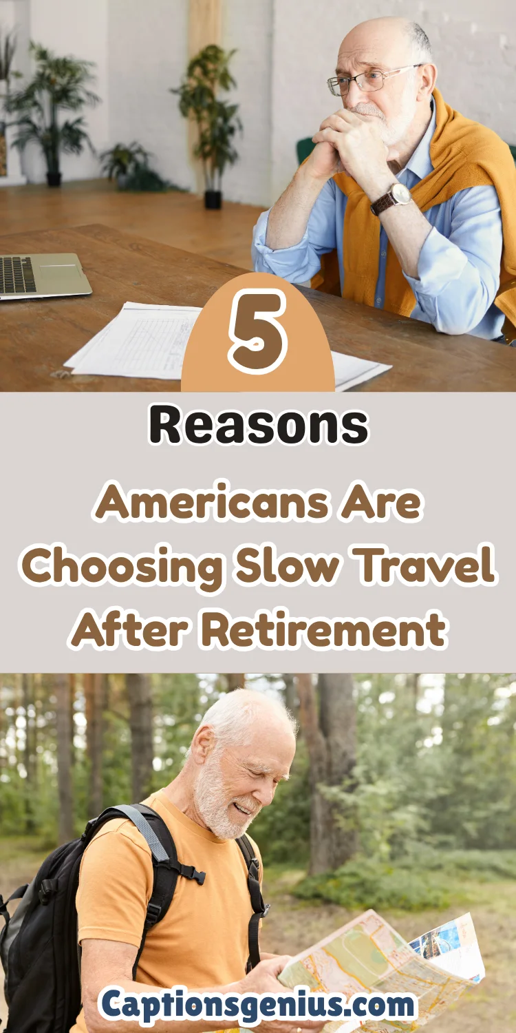 retired 5 Reasons Americans Are Choosing Slow Travel After Retirement